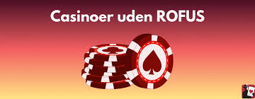 Bedste Casino Sider Uden ROFUS - Spil Uden Bekymringer 1254501145