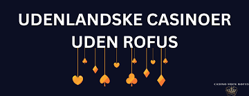 Bedste casino uden ROFUS - Find din spiloplevelse uden begrænsninger